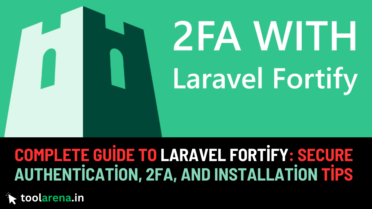 complete-guide-to-laravel-fortify-secure-authentication-2fa-and-installation-tips